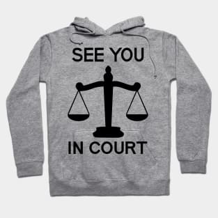 See You in Court Hoodie